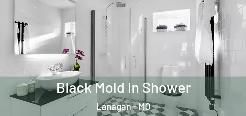  Black Mold In Shower Lanagan - MO
