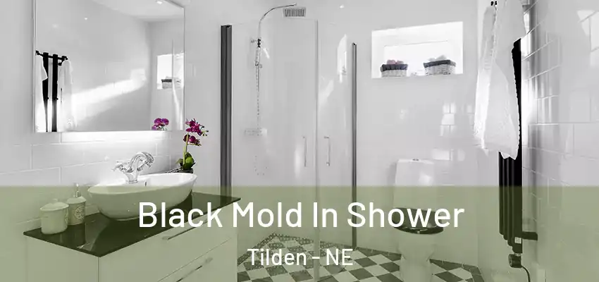  Black Mold In Shower Tilden - NE