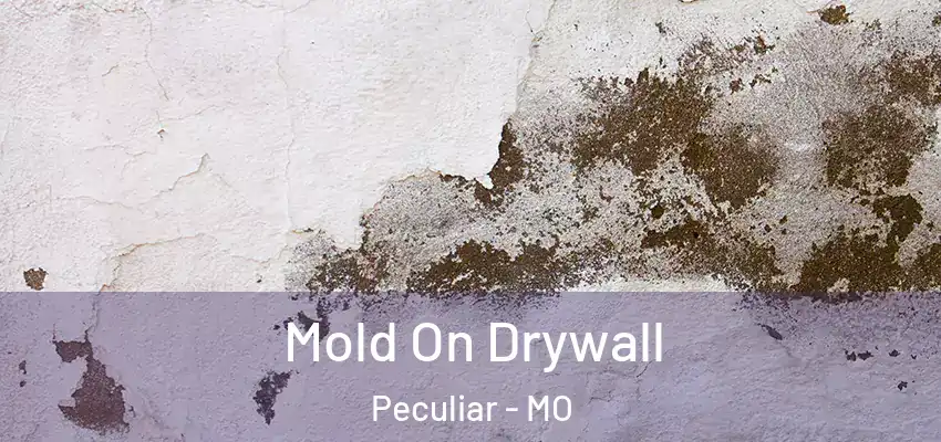 Mold On Drywall Peculiar - MO